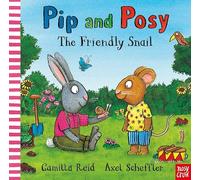 Pip and Posy: The Friendly Snail