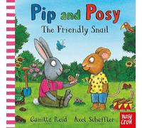 Pip and Posy: The Friendly Snail