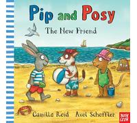 Pip and Posy: The New Friend: a classic picture book