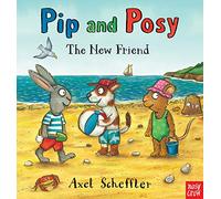 Pip and Posy: The New Friend: a classic picture book