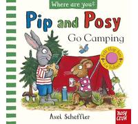 Pip and Posy, Where Are You? Go Camping: with 5 felt flaps to lift!