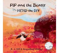Pip and the Beasts Mend the Sky: Modern Fable (Love Nature)