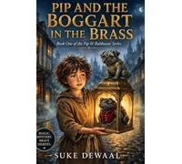 PIP AND THE BOGGART IN THE BRASS: Book One of the Pip & Balthazar Series