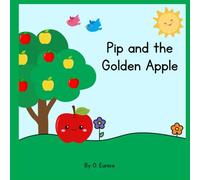 Pip and the Golden Apple: A Heartwarming Tale of Bravery and Friendship