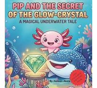 Pip and The Secret of The Glow-Crystal: A Magical Underwater Tale A 2 in 1 magical story and colouring book for kids age 3-7