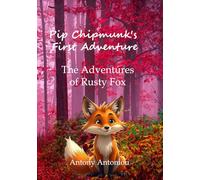 Pip Chipmunk's First Adventure: The Adventures of Rusty Fox