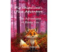 Pip Chipmunk's First Adventure: The Adventures of Rusty Fox