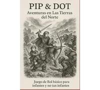 Pip & Dot: Aventuras en Las Tierras del norte