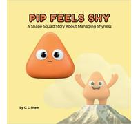 Pip Feels Shy: A Children’s Book About Confidence, Big Feelings, and Emotional Skills (Social Emotional Learning for Kids) (The Shape Squad Series): 5