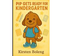 Pip Gets Ready for Kindergarten (Pip's Adventures)