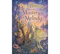 Pip, Humm and the Mystery Melody (Friends of the Day and Night)