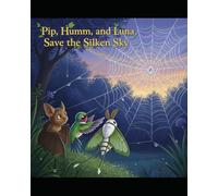 Pip, Humm, and the Silent Guest: 7 (The Friendship Adventures of Pip and Humm!)