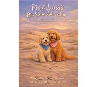 Pip & Luna’s Big Sand Adventure: A Whimsical Adventure Story (Piperoni’s Adventures)