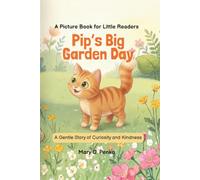 Pip’s Big Garden Day: A Gentle Story of Curiosity and Kindness
