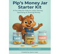 Pip’s Money Starter Kit: Fun Activities to Learn Saving, Spending, Sharing, and Giving! (Pip The Planner)