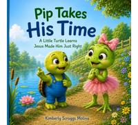Pip Takes His Time: A Little Turtle Learns Jesus Made Him Just Right (Mimi’s Promise Meadow Friends)
