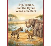 Pip, Tembo, and the Hyena who Came Back: A Story Of Forgiveness (Pip And Tembo)