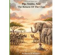 Pip, Tembo, And The Return Of The Clan: A Story About Standing Up For A Friend (Pip And Tembo)