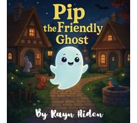 Pip the Friendly Ghost: Kids Story Book
