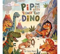 Pip the Itty Bitty Teensy Tiny Dino