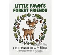Pip the Little Fawn’s Forest Friends: An Interactive Story Coloring Book: A Heartwarming Forest Adventure for Kids Ages 3-8 (50 Unique Pages)"