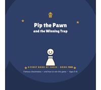 Pip the Pawn & the Winning Trap: A First Book of Chess - Book 4 (Pip the Pawn - A FIRST BOOK OF CHESS)
