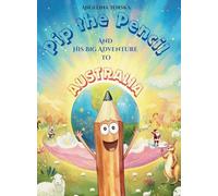 Pip the Pencil and His Big Adventure to Australia
