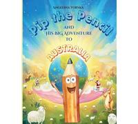 Pip the Pencil and His Big Adventure to Australia