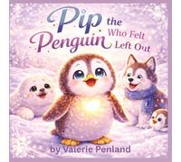 Pip the Penguin Who Felt Left Out