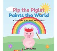 Pip the Piglet: Paints the word