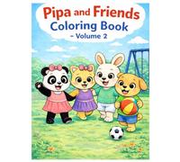 Pipa and Friends Coloring Book - Volume 2: Fun Adventures for Little Artists (Pipa & Friends Adventure series)