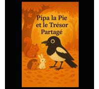 Pipa la pie et le trésor partagé