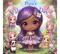 Pipa's Valentine's Day Surprise: Pipa tries to come up with a great idea for a gift for all her fairy friends.: A cute Valentine's Day book for kids ages ( 4-8) (Adventures of the little fairies)