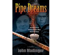 Pipe Dreams: The Dark Secret Behind Hawaii's Most Notorious Crime