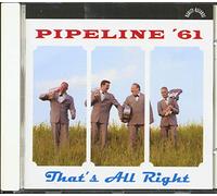 Pipeline '61 - That's All Right