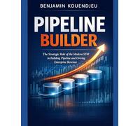 Pipeline Builder: The Strategic Role of the Modern SDR in Building Pipeline and Driving Enterprise Revenue