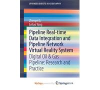 Pipeline Real-time Data Integration and Pipeline Network Virtual Reality System: Digital Oil & Gas Pipeline: Research and Practice