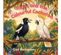 Piper and the Colourful Cockatoo (Piper and friends)
