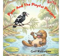 Piper and the playful platypus (piper and friends)