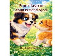 Piper Learns About Personal Space: A Gentle Story About Learning Boundaries