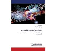 Piperidine Derivatives: Nutraceuticals, Pharmaceuticals, and Food-Drug Interactions