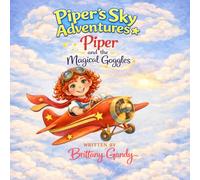 Piper's Sky Adventures: Piper and the Magical Goggles