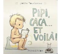 Pipi, caca... et voilà !