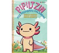 Pipiltzin Mis Primeras Palabras: Libro de Colorear para niños de Nahuatl