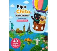 Pipo and Chito Around the World - Premium - Hardcover Edition: Children's coloring book (Children's coloring books. / Libros infantiles para Colorear)