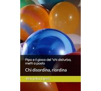 Pipo e il gioco del "chi disturba, metti a posto: Chi disordina, riordina
