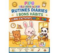 Pipo i els seus amics: Rutines i bons hàbits per a nens i nenes de 3 a 5 anys: Quadern d'activitats tot en color: Traça i pinta, Laberints i jocs ... de vocabulari i il·lustracions per a imprimir