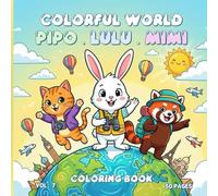 Pipo, Lulu & Mimi Colorful World Coloring Book VOL 7 - 50 Pages | 50 Cute Coloring Pages for Kids & Adults, Stress Relief Art Therapy, Mindfulness Coloring, 8.5 x 8.5 Inches