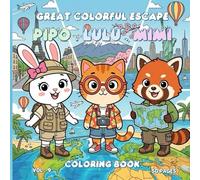 Pipo, Lulu & Mimi Great Colorful Escape Coloring Book VOL 9 - 50 Pages | 50 Cute Coloring Pages for Kids & Adults, Stress Relief Art Therapy, Mindfulness Coloring, 8.5 x 8.5 Inches