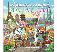 Pipo, Lulu & Mimi Wonderful Journey Coloring Book VOL 10 - 50 Pages | 50 Cute Coloring Pages for Kids & Adults, Stress Relief Art Therapy, Mindfulness Coloring, 8.5 x 8.5 Inches